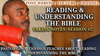 Gino Jennings teaches about Reading &amp; Understanding the Bible |Taking Notes: Session#2| Tony Harvin