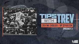 Creating Shoulder/Hip Separation | Tips with Trev Ep 21 w/ Trevor Bauer