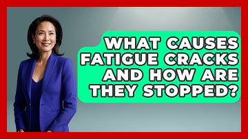 What Causes Fatigue Cracks And How Are They Stopped? - How Things Break