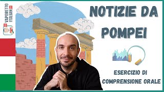 Novità da Pompei! (Leggiamo insieme - Livello C1)  | Comprensione orale dell'italiano
