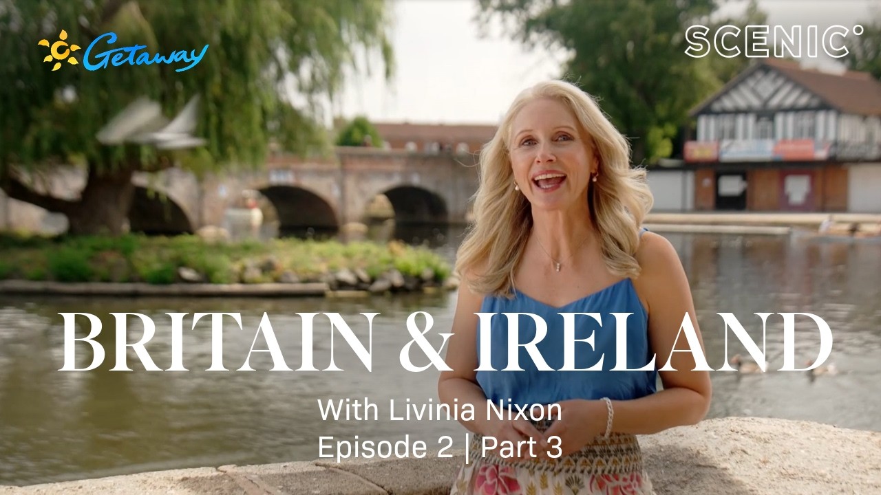 Getaway to Britain & Ireland | Livinia Nixon on a Scenic Luxury Land Journey | Episode 2 Part 3