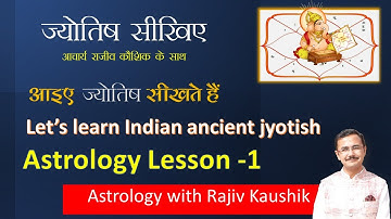 Learn Astrology Basic Lesson -01 by Acharya Rajiv Kaushik