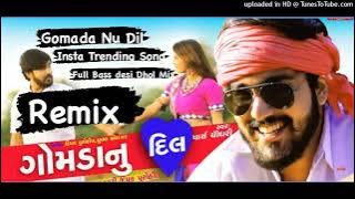 Gomada Nu Dil Insta Trending Song Full Bass desi Dhol Mix