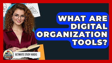 What Are Digital Organization Tools? - Ultimate Study Hacks