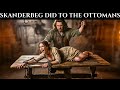 What Skanderbeg Did to the Ottomans Left an Empire Exposed | History to Sleep