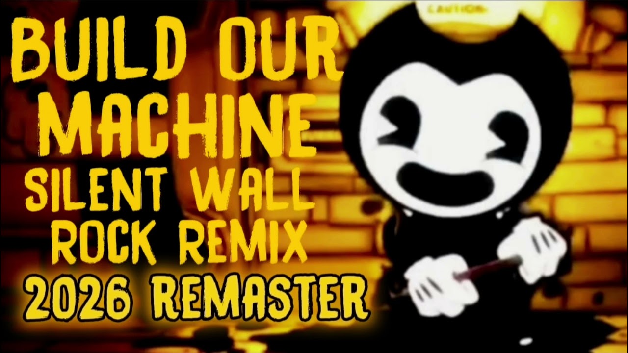 Build Our Machine Silent Wall 2026 Rock Remix YouTube