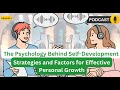 The Psychology Behind Self-Development: Key Strategies and Influential Factors for Personal Growth