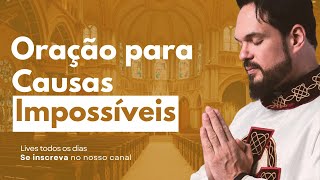 Oração para Causas Impossíveis| Padre Adriano Zandoná