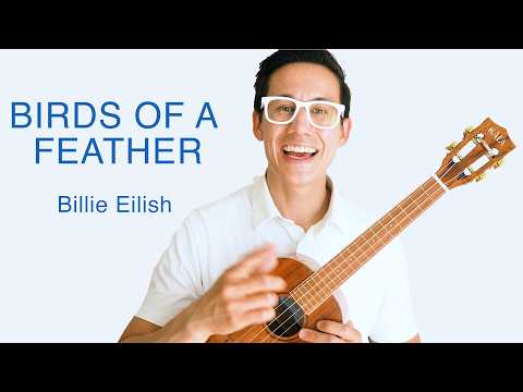 Birds of a Feather by Billie Eilish - Ukulele Tutorial