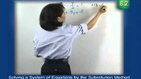 8.2 -- Solving a System of Equations in two Variables by the Substitution Method
