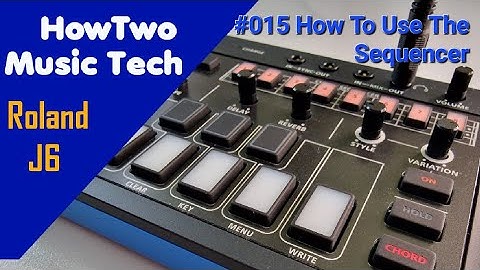 #015 How To Use The Sequencer ROLAND J6