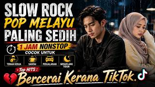 SLOW ROCK MELAYU PALING SEDIH 😭 PATAH HATI 💔 VIRAL TERBARU 😭 Kau Pergi Dengan Live TikTok