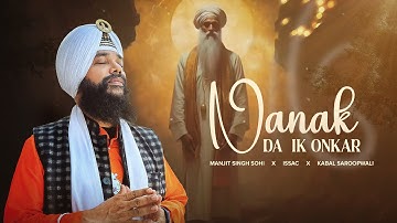 Nanak Da Ik Onkar ( Full Video ) | Manjit Singh Sohi | Kabal Saroopwali | Issac | Punjabi Song 2023