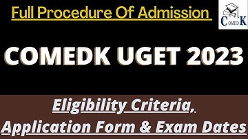 COMEDK UGET Admission 2023: Application Form, Dates, Eligibility, Pattern, Syllabus