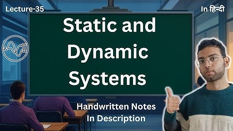 Static and Dynamic Systems | Complete Concept || Signals and Systems