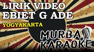 EBIET G ADE - YOGYAKARTA (LIRIK VIDEO)