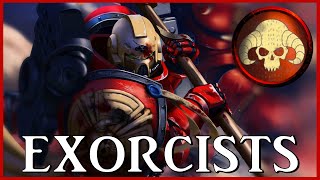 EXORCISTS  Dispossessed Paladins | Warhammer 40k Lore