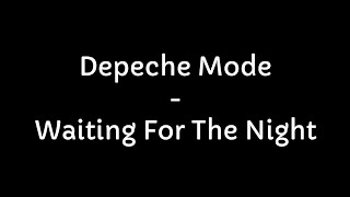 Depeche Mode - Waiting For The Night (Lyrics)