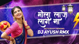Download Lagu Mola Laaj Lage Na - Cg Dj Remix - Insta Trending Song - New Cg Song - Dj Ayush Rmx 2k26 MP3