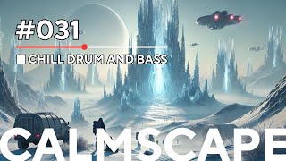 #031 Calmscape | 1 Hour of Chill Drum & Bass (Relaxing DnB Mix for Study, Work, and Vibes)