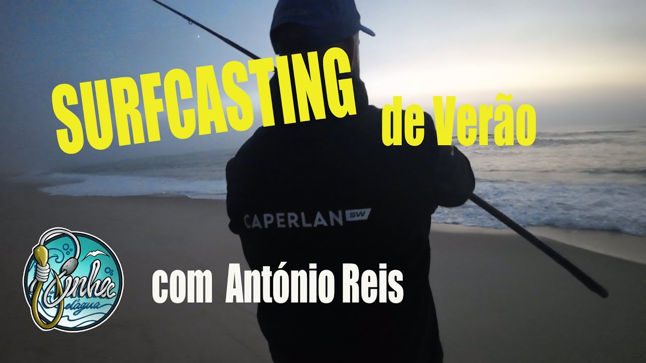 SURFCASTING DE VERÃO COM ANTÓNIO REIS