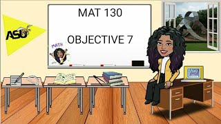 MAT 130 Objective 7