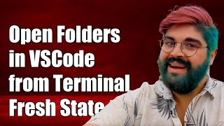 How to Open Folders in VSCode from Terminal in a Fresh State