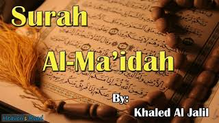 Amazing Recitation of Surah Al-Ma'idah by Khaled Al Jalil