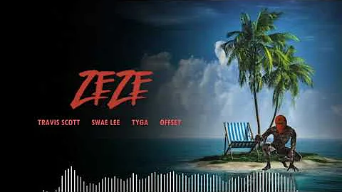 ZEZE Remix- Travis Scott, Swae Lee, Tyga, Offset