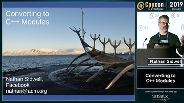 Converting to C++20 Modules - Nathan Sidwell - CppCon 2019