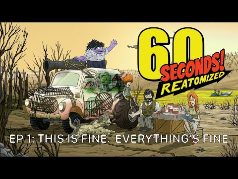 somesomesomeです。 60 SECONDS! REATOMIZED ep 1: THIS IS FINE. EVERYTHING'S FINE