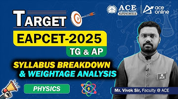TG & AP EAPCET 2025 Exam | Physics: Syllabus Breakdown & Weightage Analysis | ACE Online