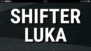 SHIFTER - LUKA | LYRICS