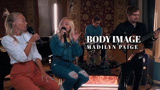 Body Image Madilyn Paige Live Version