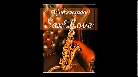 Gumercindo Sax LOVE Besame Mucho