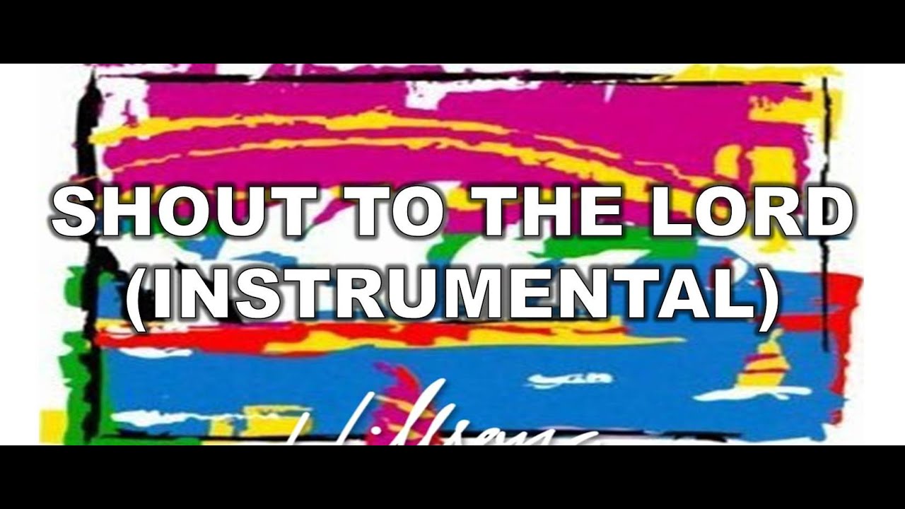 Shout To The Lord 2000 Album Free Download Shout to the Lord (Instrumental) - Shout to the Lord (2000
