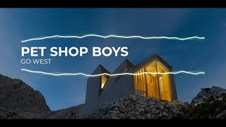 Pet Shop Boys - Go West (Lyrics)