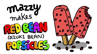 Popsicle Recipe Challenge - Red Bean Azuki Bean Popsicles -- Simple Recipes With Mazzy Ep 17