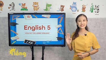 Tiếng Anh lớp 5 | English 5 - Unit 7: How do you learn English?