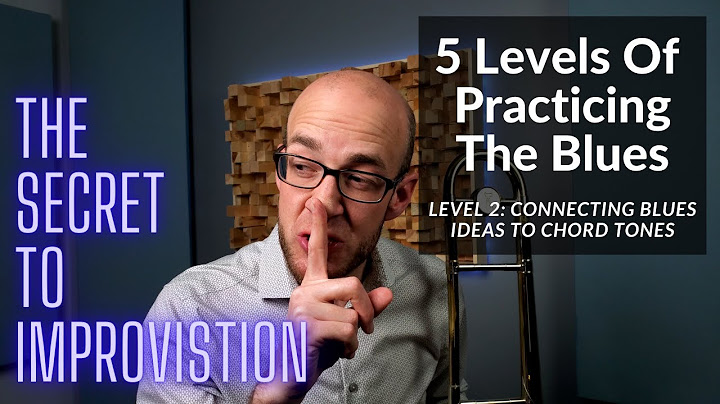 5 levels of Practicing The Blues: Level 2 Connecting Blues Ideas To Chord Tones