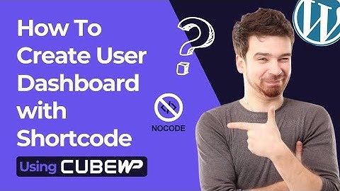 How To Create User Dashboard with Shortcode Using CubeWp