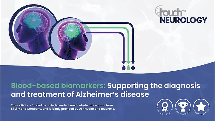 Blood-based biomarkers: Supporting the diagnosis and treatment of Alzheimer’s disease