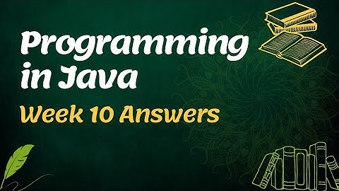 NPTEL Programming in Java Week 10 Assignment Answers 2022 | Sikshapath