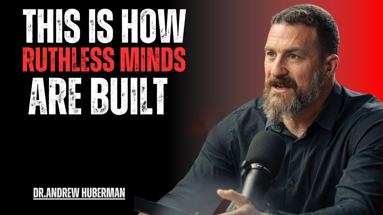 "The Ruthless Mind: How to Think with Power,Precision,and Purpose | Andrew Huberman"