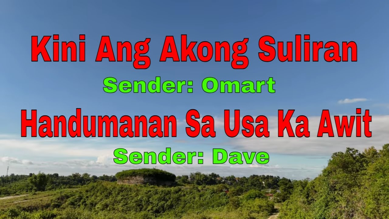 Kini Ang Akong Suliran ug Handumanan sa Usa Ka Awit||Senders: Omart/Dave||August 27, 2025