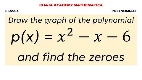 Draw the graph of the polynomial p(x) = x^2-x-6and find the zeroes. Class-10 POLYNOMIALS