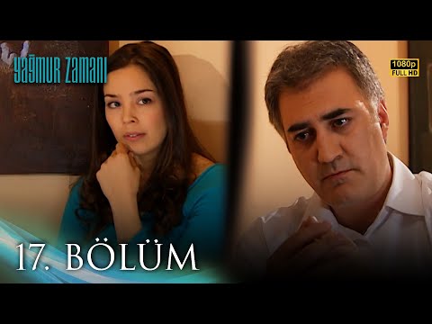 Yağmur Zamanı 17. Bölüm | HD