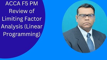 ACCA F5 PM Review of Limiting Factor Analysis (Linear Programming)