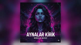 Aynalar Kırık - NebulAI Music