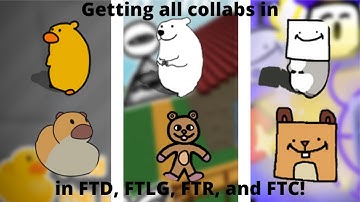 Getting all collabs in FTD, FTLG, FTR, and FTC!